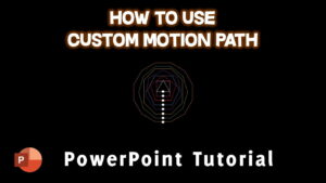 Download Custom Motion Path Animation PPT