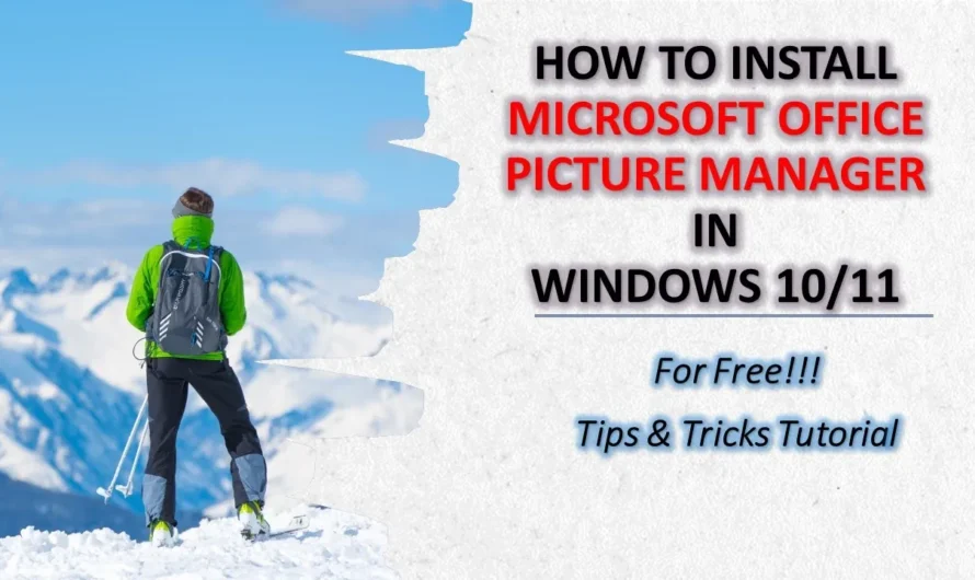 How to Install Microsoft Office Picture Manager for Free on Windows 10 or 11