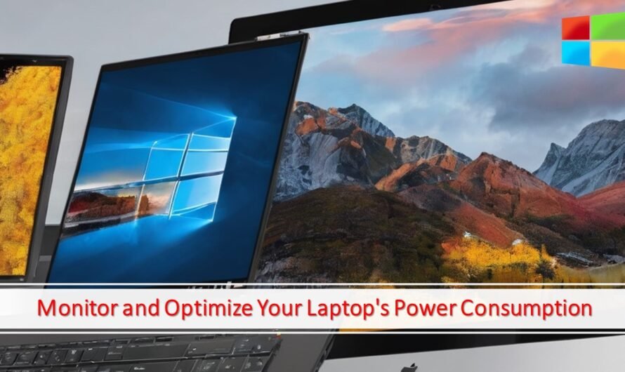 Maximizing Power Efficiency: Analyzing Power Consumption in Windows 10